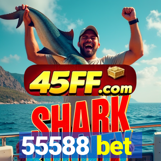 55588 bet